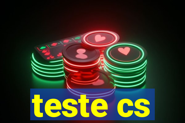 teste cs